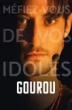 Guru - Hüte dich vor deinen Idolen